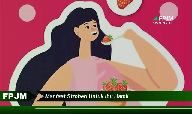 manfaat stroberi untuk ibu hamil manfaat stroberi untuk ibu hamil