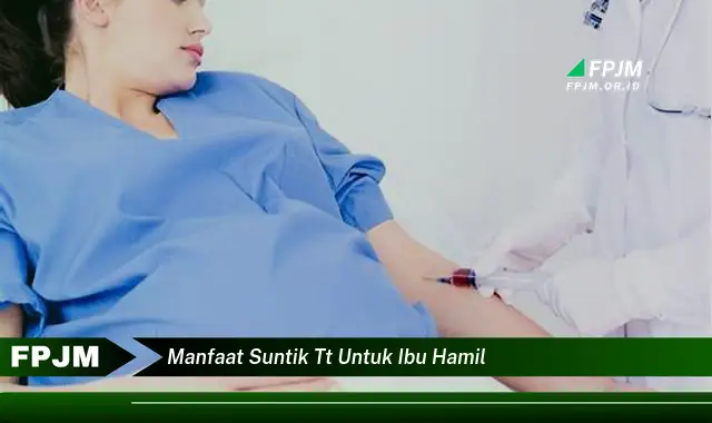 manfaat suntik tt untuk ibu hamil