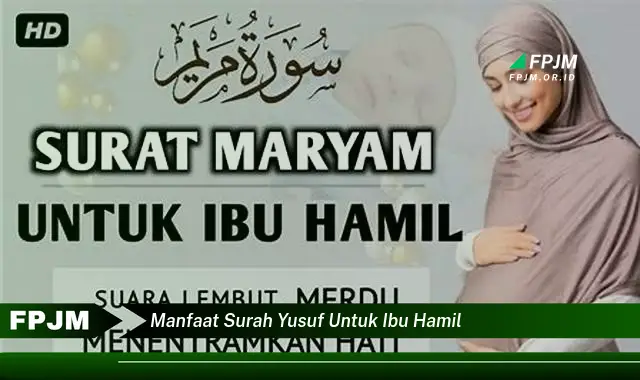 manfaat surah yusuf untuk ibu hamil manfaat surah yusuf untuk ibu hamil