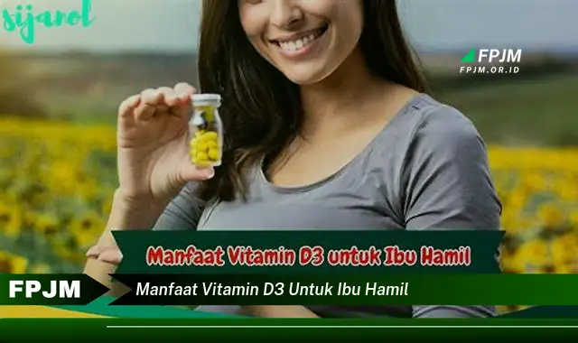 manfaat vitamin d3 untuk ibu hamil