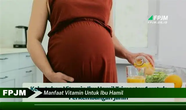 manfaat vitamin untuk ibu hamil