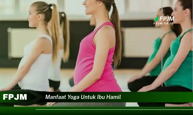 manfaat yoga untuk ibu hamil manfaat yoga untuk ibu hamil