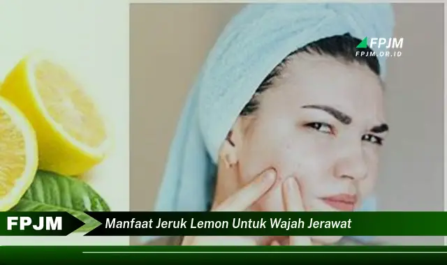 manfaat jeruk lemon untuk wajah jerawat