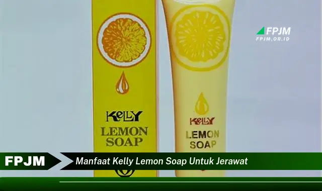 manfaat kelly lemon soap untuk jerawat