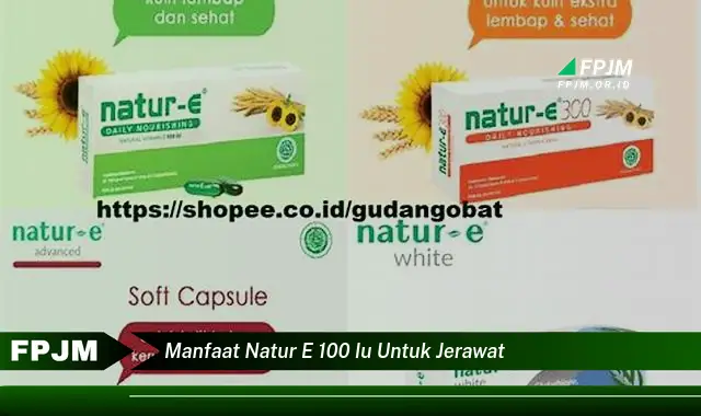 manfaat natur e 100 iu untuk jerawat