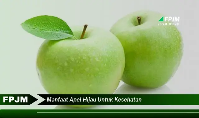manfaat apel hijau untuk kesehatan manfaat apel hijau untuk kesehatan