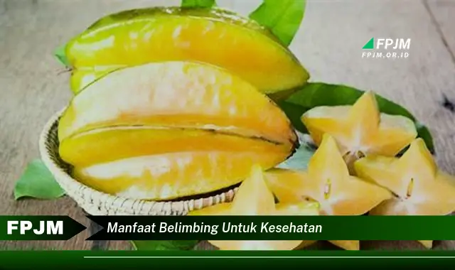 manfaat belimbing untuk kesehatan manfaat belimbing untuk kesehatan
