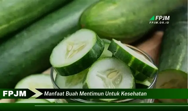 manfaat buah mentimun untuk kesehatan