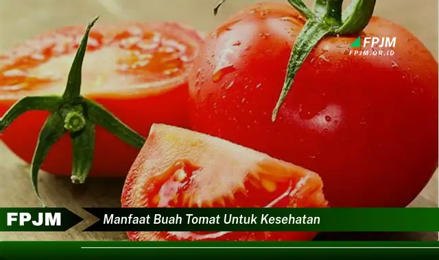 manfaat buah tomat untuk kesehatan