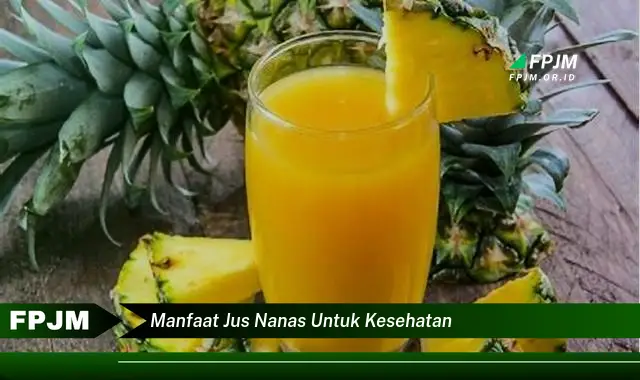 manfaat jus nanas untuk kesehatan