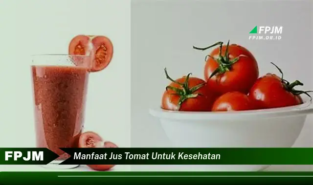 manfaat jus tomat untuk kesehatan manfaat jus tomat untuk kesehatan