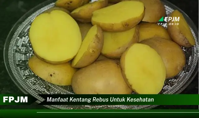 manfaat kentang rebus untuk kesehatan