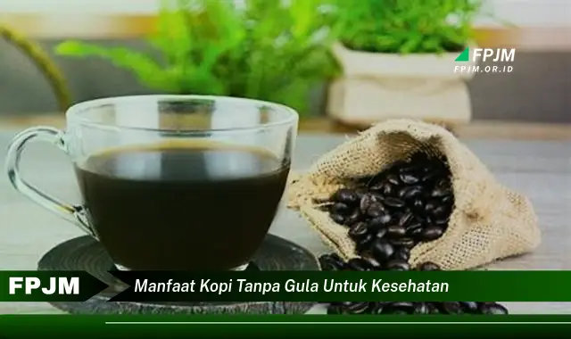 manfaat kopi tanpa gula untuk kesehatan