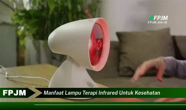 manfaat lampu terapi infrared untuk kesehatan manfaat lampu terapi infrared untuk kesehatan