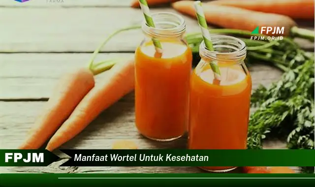 manfaat wortel untuk kesehatan manfaat wortel untuk kesehatan
