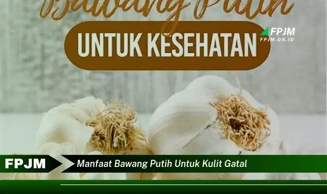 manfaat bawang putih untuk kulit gatal