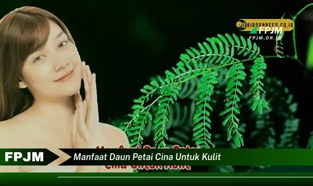 manfaat daun petai cina untuk kulit