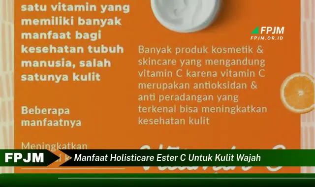 manfaat holisticare ester c untuk kulit wajah