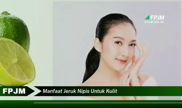 manfaat jeruk nipis untuk kulit