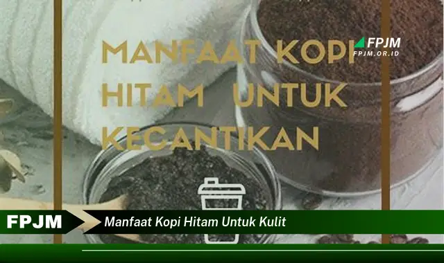 manfaat kopi hitam untuk kulit