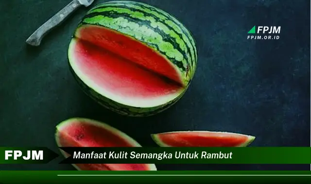 manfaat kulit semangka untuk rambut