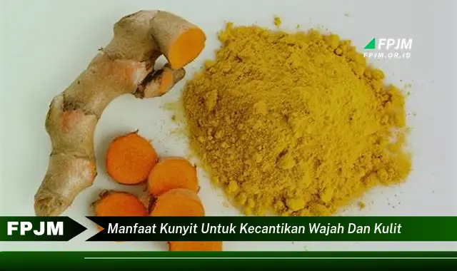 manfaat kunyit untuk kecantikan wajah dan kulit