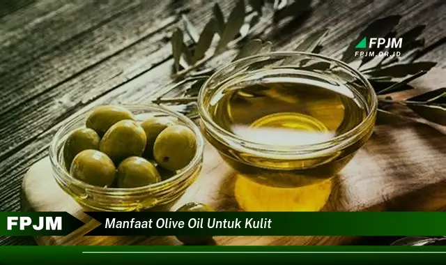 manfaat olive oil untuk kulit