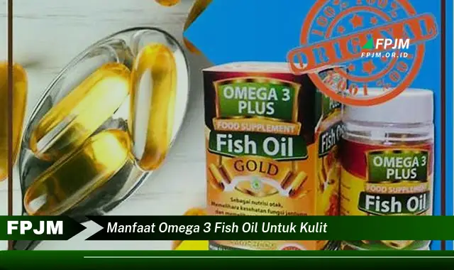 manfaat omega 3 fish oil untuk kulit