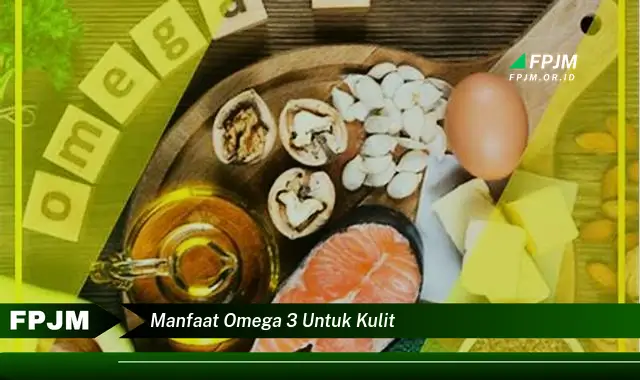 manfaat omega 3 untuk kulit