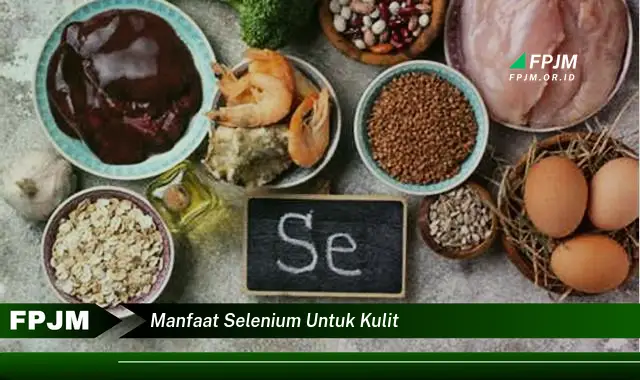 manfaat selenium untuk kulit