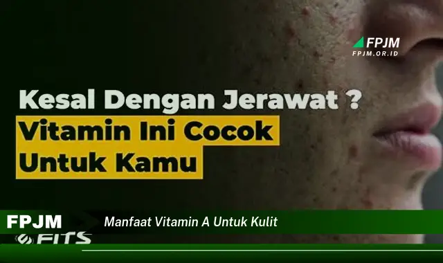 manfaat vitamin a untuk kulit