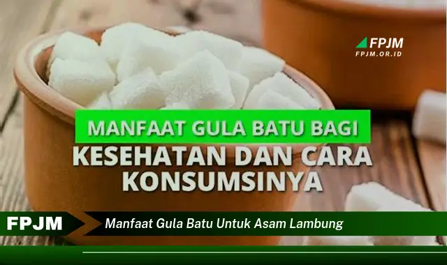 manfaat gula batu untuk asam lambung