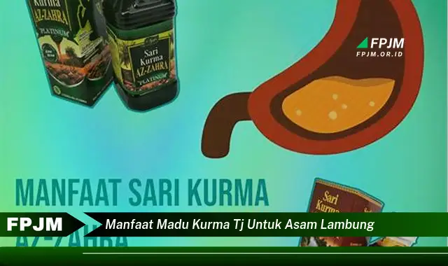 manfaat madu kurma tj untuk asam lambung