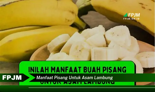 manfaat pisang untuk asam lambung manfaat pisang untuk asam lambung