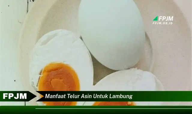 manfaat telur asin untuk lambung