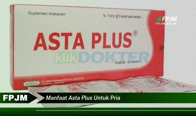 manfaat asta plus untuk pria manfaat asta plus untuk pria
