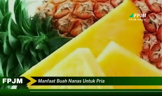 manfaat buah nanas untuk pria