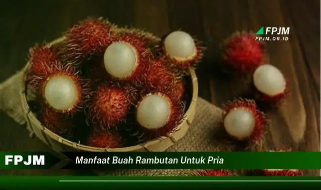 manfaat buah rambutan untuk pria