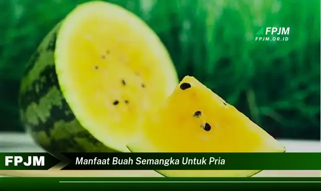 manfaat buah semangka untuk pria