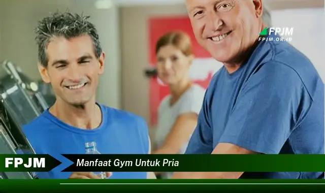 manfaat gym untuk pria manfaat gym untuk pria