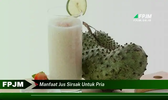 manfaat jus sirsak untuk pria