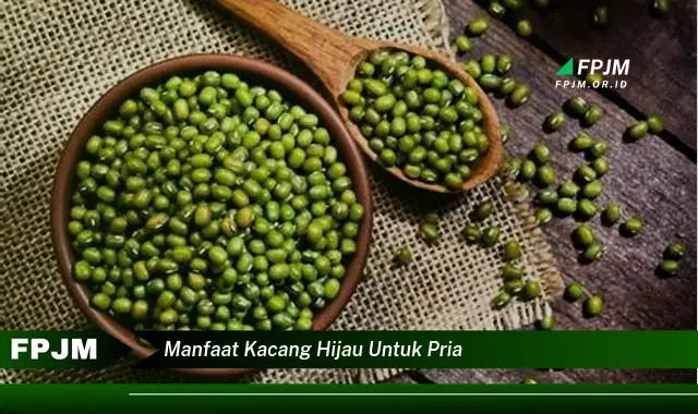 manfaat kacang hijau untuk pria