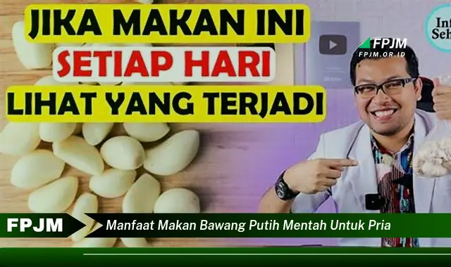 manfaat makan bawang putih mentah untuk pria