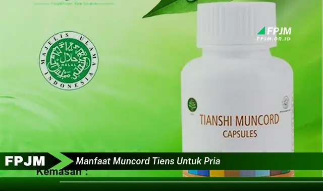 manfaat muncord tiens untuk pria