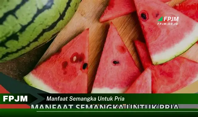 manfaat semangka untuk pria