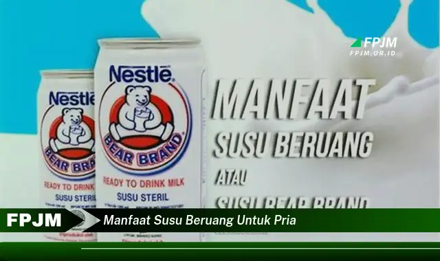 manfaat susu beruang untuk pria
