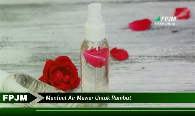 manfaat air mawar untuk rambut