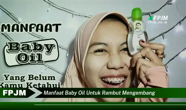 manfaat baby oil untuk rambut mengembang