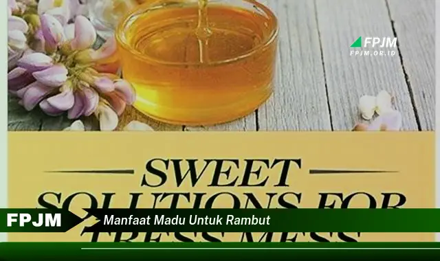manfaat madu untuk rambut manfaat madu untuk rambut