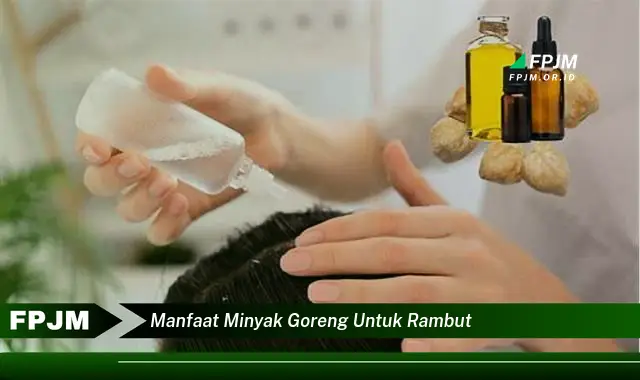 manfaat minyak goreng untuk rambut